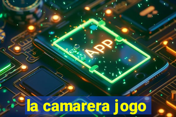 la camarera jogo